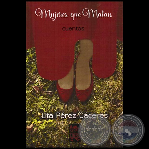MUJERES QUE MATAN - Autora: LITA PÉREZ CÁCERES - Año 2015